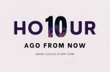 What Time Was It 10 Hours Ago From Now?