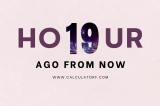 What Time Was It 19 Hours Ago From Now?