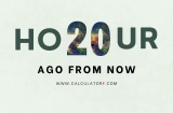 What Time Was It 20 Hours Ago From Now?
