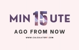 What Time Was It 15 Minutes Ago From Now?