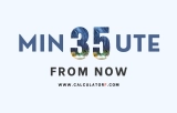 What Time Will It Be 35 Minutes From Now?