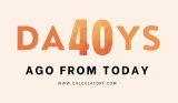What Date Is 40 Days Ago From Today? Quick Calculator