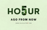 What Time Was It 5 Hours Ago From Now?