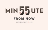 What Time Will It Be 55 Minutes From Now?