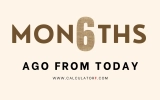 What Date Is 6 Months Ago From Today? Quick Calculator
