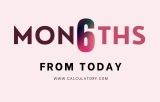 What Date Is 6 Months From Today? Quick Calculator